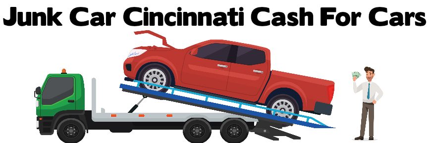 Cash for Cars Cincinnati – Junk Car Removal